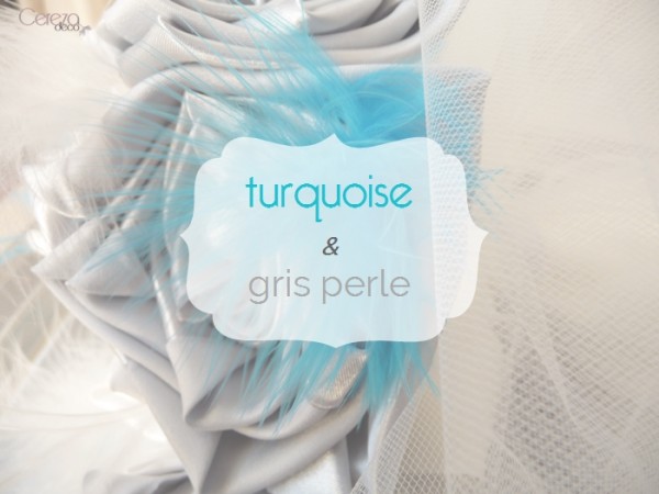 mariage turquoise gris perle mariage 2015 cereza mademoiselle